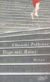 Buchcover: Chantal Pelletier. Tage mit Romy - Roman. Kiepenheuer und Witsch Verlag, Köln, 2004.