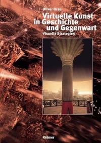 Buchcover: Oliver Grau. Virtuelle Kunst in Geschichte und Gegenwart - Visuelle Strategien. Dietrich Reimer Verlag, Berlin, 2001.