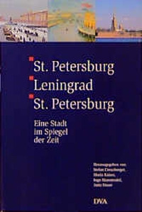 Buchcover: Stefan Creuzberger / Maria Kaiser / Ingo Mannteufel / Jutta Unser (Hg.). St. Petersburg. Leningrad. St. Petersburg - Eine Stadt im Spiegel der Zeit. Deutsche Verlags-Anstalt (DVA), München, 2000.