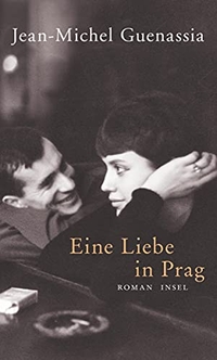 Buchcover: Jean-Michel Guenassia. Eine Liebe in Prag - Roman. Insel Verlag, Berlin, 2014.