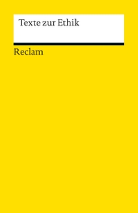 Buchcover: Detlef Horster (Hg.). Texte zur Ethik. Philipp Reclam jun. Verlag, Ditzingen, 2012.