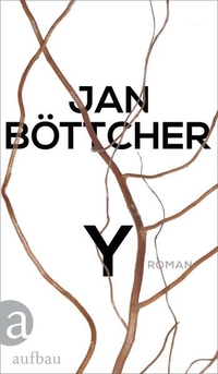 Buchcover: Jan Böttcher. Y - Roman. Aufbau Verlag, Berlin, 2016.