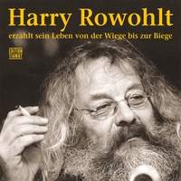 Buchcover: Harry Rowohlt. Harry Rowohlt erzählt sein Leben von der Wiege bis zur Biege - 4 CDs. Edition Tiamat, Berlin, 2017.