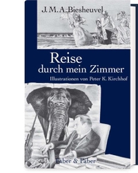 Cover: J.M.A. Biesheuvel. Reise durch mein Zimmer. Faber und Faber, Leipzig, 2021.