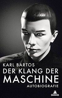 Buchcover: Karl Bartos. Der Klang der Maschine - Autobiografie. Eichborn Verlag, Köln, 2017.