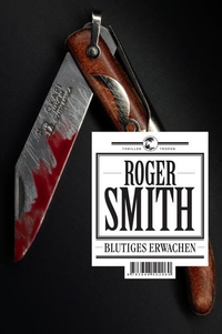 Buchcover: Roger Smith. Blutiges Erwachen - Roman. Tropen Verlag, Stuttgart, 2009.