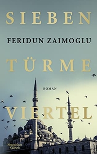 Buchcover: Feridun Zaimoglu. Siebentürmeviertel - Roman. Kiepenheuer und Witsch Verlag, Köln, 2015.