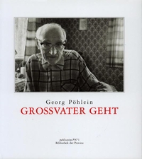 Buchcover: Georg Pöhlein. Großvater geht - Erzählung. Bibliothek der Provinz Verlag, Weitra, 2001.
