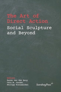 Buchcover: The Art of Direct Action. Sternberg Press, Berlin, 2019.
