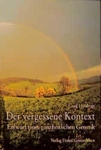 Craig Holdrege. Der vergessene Kontext - Entwurf einer ganzheitlichen Genetik. Freies Geistesleben Verlag, Stuttgart, 1999.