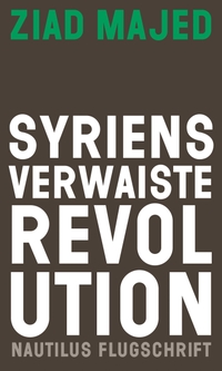 Cover: Syriens verwaiste Revolution