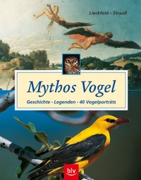 Buchcover: Claus-Peter Lieckfeld / Veronika Straaß. Mythos Vogel. BLV Verlagsanstalt, München, 2002.