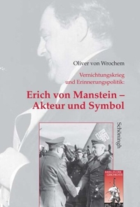Buchcover: Oliver von Wrochem. Erich von Manstein: Vernichtungskrieg und Geschichtspolitik. Ferdinand Schöningh Verlag, Paderborn, 2006.