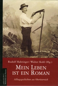 Buchcover: Mein Leben ist ein Roman - Alltagsgeschichten aus Oberösterreich. Bibliothek der Provinz Verlag, Weitra, 2003.