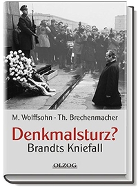 Buchcover: Thomas Brechenmacher / Michael Wolffsohn. Denkmalsturz? - Brandts Kniefall. Olzog Verlag, München, 2005.