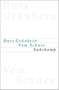 Buchcover: Durs Grünbein. Vom Schnee - oder Descartes in Deutschland. Suhrkamp Verlag, Berlin, 2003.