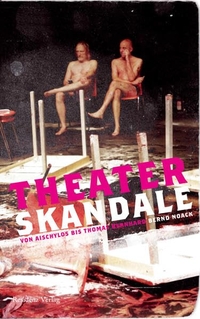 Buchcover: Bernd Noack. Theaterskandale - Von Aischylos bis Thomas Bernhard. Residenz Verlag, Salzburg, 2008.