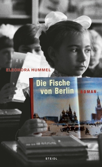 Cover: Eleonora Hummel. Die Fische von Berlin - Roman. Steidl Verlag, Göttingen, 2005.