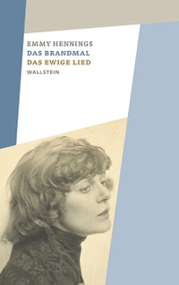 Buchcover: Emmy Hennings. Das Brandmal - Das ewige Lied. Wallstein Verlag, Göttingen, 2017.