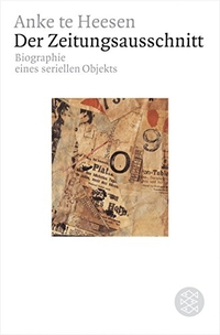 Buchcover: Anke te Heesen. Der Zeitungsausschnitt - Ein Papierobjekt der Moderne. S. Fischer Verlag, Frankfurt am Main, 2006.