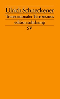 Buchcover: Ulrich Schneckener. Transnationaler Terrorismus - Charakter und Hintergründe des 'neuen' Terrorismus. Suhrkamp Verlag, Berlin, 2006.
