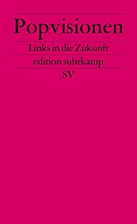 Buchcover: Klaus Neumann-Braun (Hg.). Popvisionen - Links in die Zukunft. Suhrkamp Verlag, Berlin, 2002.