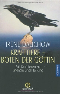 Buchcover: Irene Dalichow. Krafttiere - Boten der Göttin - Mit Krafttieren zu Energie und Heilung. Goldmann Verlag, München, 1999.