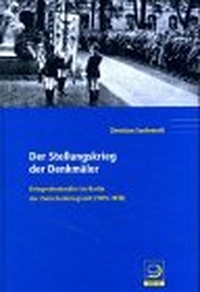 Buchcover: Christian Saehrendt. Der Stellungskrieg der Denkmäler - Kriegerdenkmäler im Berlin der Zwischenkriegszeit (1919-1939). Dietz Verlag, Bonn, 2004.