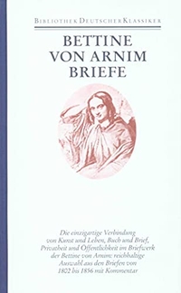 Buchcover: Bettina von Arnim. Bettine von Arnim: Werke und Briefe in vier Bänden - Band 4: Briefe. Deutscher Klassiker Verlag, Berlin, 2004.