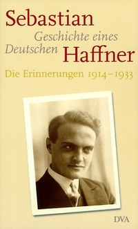 Buchcover: Sebastian Haffner. Geschichte eines Deutschen - Die Erinnerungen 1914-1933. Deutsche Verlags-Anstalt (DVA), München, 2000.