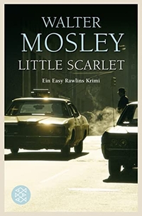 Cover: Walter Mosley. Little Scarlet - Ein Easy Rawlins Krimi. S. Fischer Verlag, Frankfurt am Main, 2007.