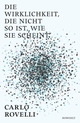 Cover: Carlo Rovelli. Die Wirklichkeit, die nicht so ist, wie sie scheint - Eine Reise in die Welt der Quantengravitation. Rowohlt Verlag, Hamburg, 2016.