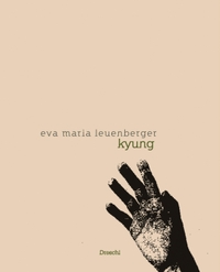 Buchcover: Eva Maria Leuenberger. kyung. Droschl Verlag, Graz, 2021.