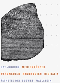 Buchcover: Uwe Jochum. Medienkörper - Wandmedien - Handmedien - Digitalia. Wallstein Verlag, Göttingen, 2014.
