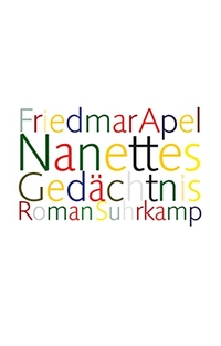 Cover: Friedmar Apel. Nanettes Gedächtnis - Roman. Suhrkamp Verlag, Berlin, 2009.
