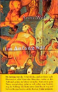 Buchcover: Anne Weber. Im Anfang war. Suhrkamp Verlag, Berlin, 2000.