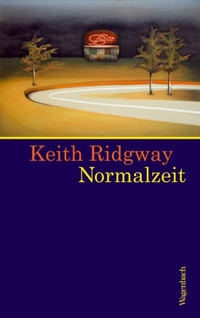 Buchcover: Keith Ridgway. Normalzeit - Erzählungen. Klaus Wagenbach Verlag, Berlin, 2007.