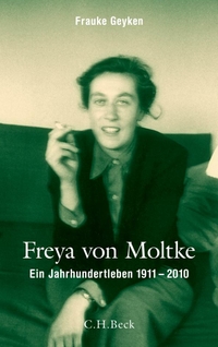 Buchcover: Frauke Geyken. Freya von Moltke - Ein Jahrhundertleben 1911-2010. C.H. Beck Verlag, München, 2010.