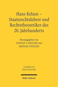 Buchcover: Stanley Paulson (Hg.) / Michael Stolleis (Hg.). Hans Kelsen - Staatsrechtslehrer und Rechtstheoretiker des 20. Jahrhundert. Mohr Siebeck Verlag, Tübingen, 2005.