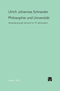 Buchcover: Ulrich Johannes Schneider. Philosophie und Universität - Historisierung der Vernunft im 19. Jahrhundert. Habil.-Schrift. Felix Meiner Verlag, Hamburg, 1999.