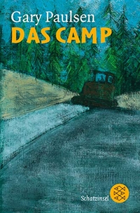 Buchcover: Gary Paulsen. Das Camp - Roman (ab 11 Jahre). S. Fischer Verlag, Frankfurt am Main, 2000.