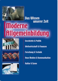 Buchcover: Moderne Allgemeinbildung - Das Wissen unserer Zeit. Geschichte, Politik, Wirtschaft, Finanzen, Forschung, Technik, Neue Medien, Kommunikation, Kultur, Szene. Compact Verlag, München, 2001.