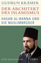 Cover: Gudrun Krämer. Der Architekt des Islamismus - Hasan al-Banna und die Muslimbrüder. C.H. Beck Verlag, München, 2022.
