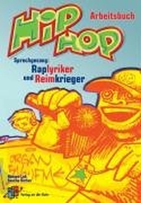 Buchcover: Hannes Loh / Sascha Verlan. HipHop. Sprechgesang: Raplyriker und Reimkrieger - Ein Arbeitsbuch. Verlag an der Ruhr, Mülheim, 2000.