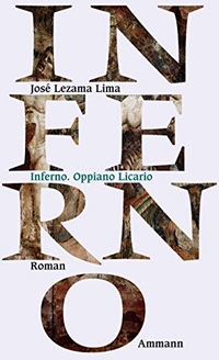 Buchcover: Jose Lezama Lima. Inferno. Oppiano Licario - Roman. Ammann Verlag, Zürich, 2004.