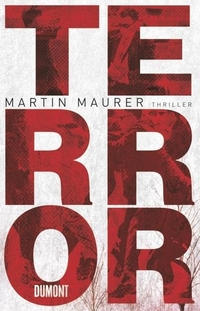 Buchcover: Martin Maurer. Terror - Thriller. DuMont Verlag, Köln, 2010.