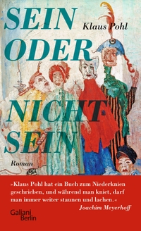Buchcover: Klaus Pohl. Sein oder Nichtsein - Roman. Galiani Verlag, Berlin, 2021.