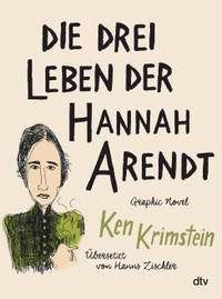Cover: Ken Krimstein. Die drei Leben der Hannah Arendt. dtv, München, 2019.