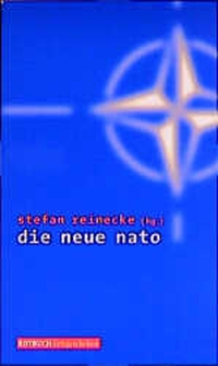 Buchcover: Stefan Reinecke (Hg.). Die neue Nato - Vom Verteidungsbündnis zur Interventionsmacht?. Rotbuch Verlag, Berlin, 2000.