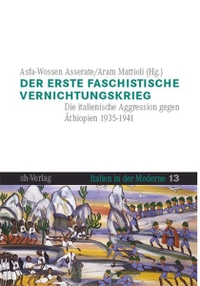Buchcover: Asfa-Wossen Asserate (Hg.) / Aram Mattioli (Hg.). Der erste faschistische Vernichtungskrieg - Die italienische Aggression gegen Äthiopien 1935-1941. SH-Verlag, Köln, 2006.